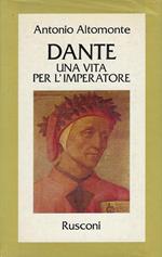 Dante : una vita per l'Imperatore