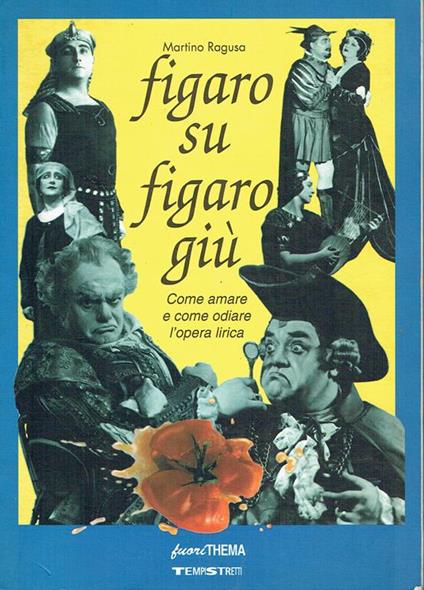 Figaro sil figaro giu',come amare e come odiare l'opera lirica - Martino Ragusa - copertina