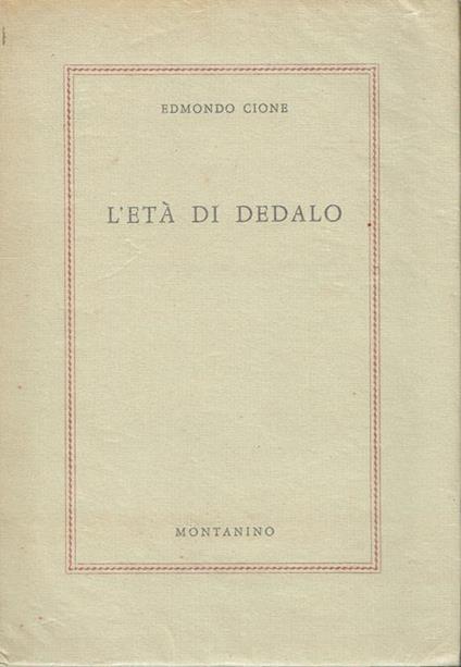 L' età di Dedalo : religiosità, cultura, tecnica - Edmondo Cione - copertina