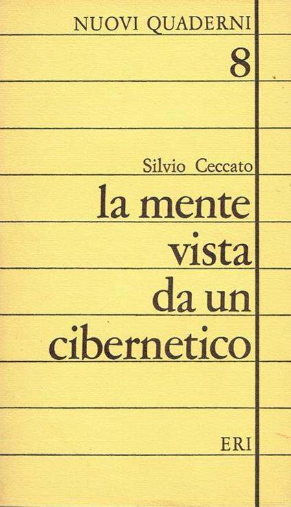 La mente vista da un cibernetico - Silvio Ceccato - copertina