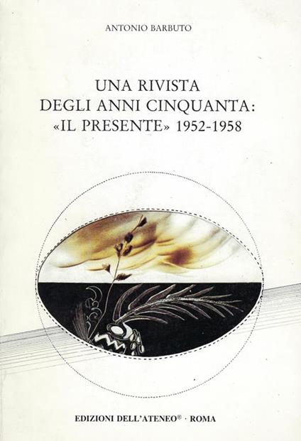 Una rivista degli anni Cinquanta: «Il Presente» (1952-1958) - Antonio Barbuto - copertina