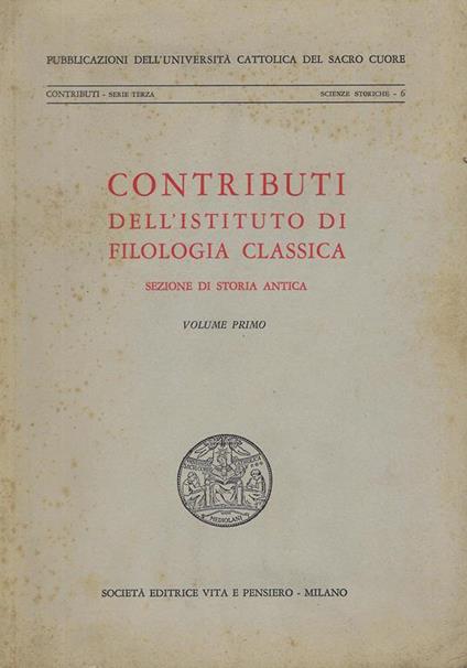Contributi dell'istituto di filologia classica : sezione di storia antica. Volume I - copertina
