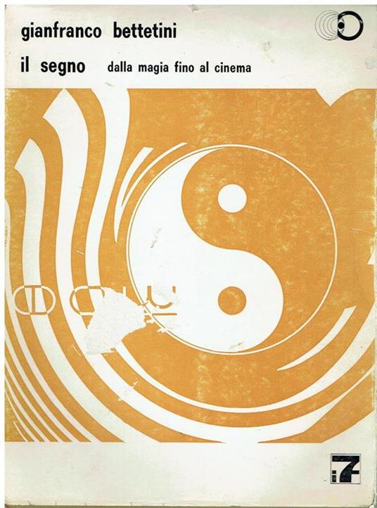 Il segno : dalla magia fino al cinema - Gianfranco Bettetini - copertina