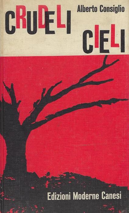 Crudeli cieli : romanzo - Alberto Consiglio - copertina