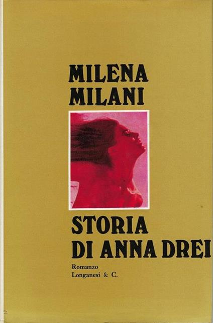 Storia di Anna Drei : romanzo.. - Milena Milani - copertina