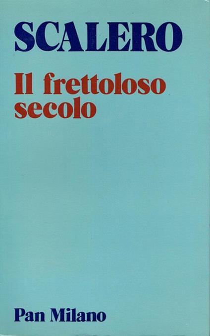 Il frettoloso secolo - Liliana Scalero - copertina