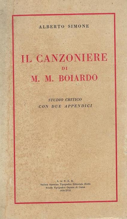Il canzoniere di M. M. Boiardo : studio critico con due appendici - Alberto Simone - copertina