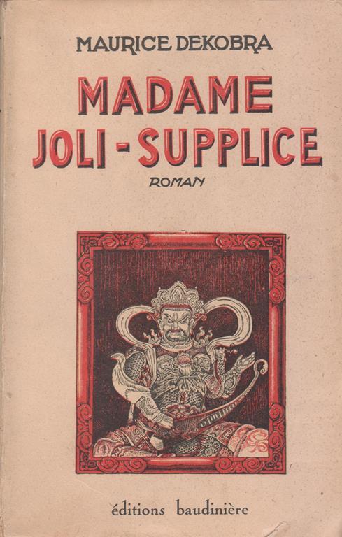 Madame Joli-Supplice : Roman - Maurice Dekobra - copertina