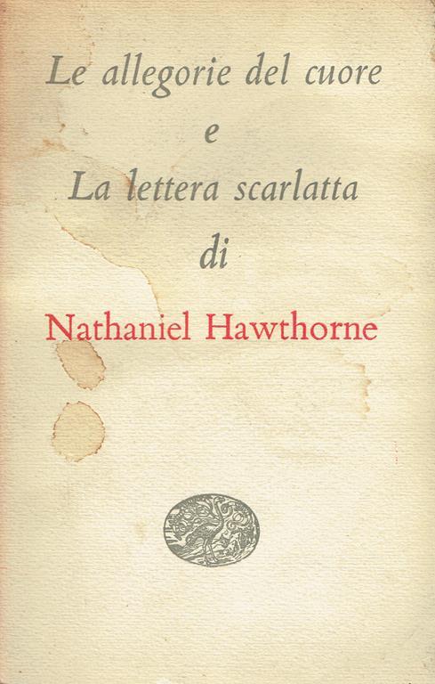 Le allegorie del cuore,e La lettera scarlatta - Nathaniel Hawthorne - copertina