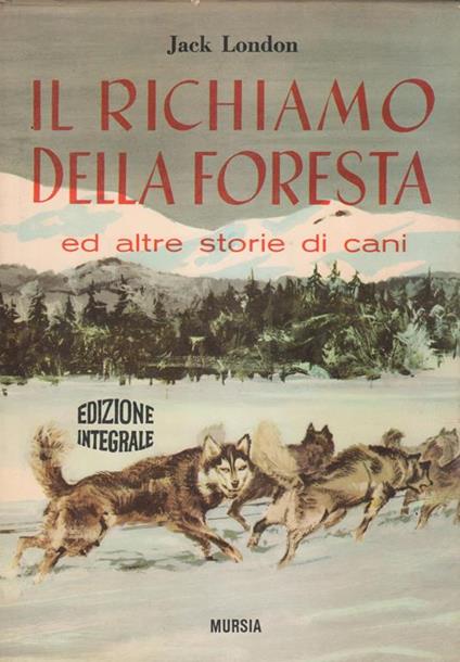 Il richiamo della foresta ed altre storie di cani - Jack London - copertina