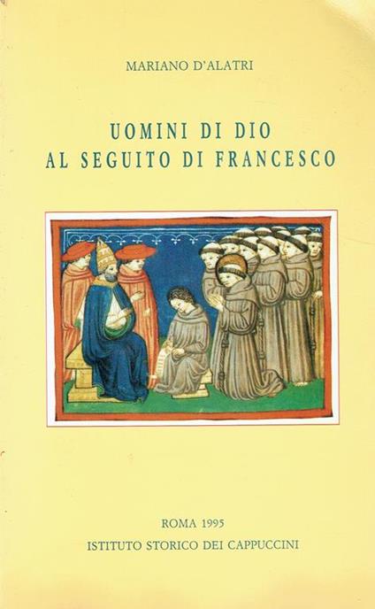 Uomini di Dio al seguito di Francesco : una spiritualità vissuta - Mariano D'Alatri - copertina