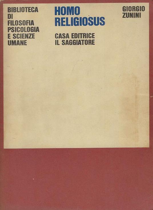 Homo religiosus : capitoli di psicologia della religiosita - Giorgio Zunini - copertina