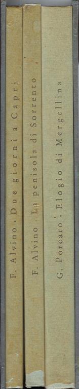 Alvino: La penisola di Sorrento Due giorni a Capri. Porcaro: Elogio di Mergellina. 3 volumi in cofanetto - Francesco Alvino - copertina