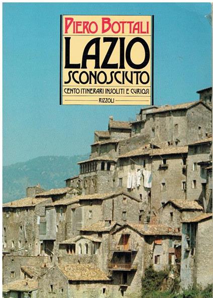 Lazio sconosciuto : cento itinerari insoliti e curiosi - Piero Bottali - copertina