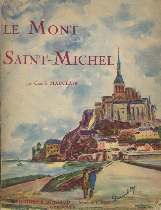 Le mont Saint-Michel : couverture de Ducultit,ouvrage orné de 107 héliogravures - Camille Mauclair - copertina