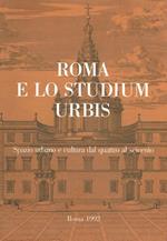 Roma e lo Studium Urbis: spazio urbano e cultura dal Quattro al Seicento : atti del Convegno, Roma, 7-10 giugno 1989