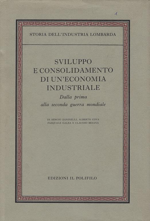 Storia dell' Industria Lombarda, 3 : Sviluppo e consolidamento di un'economia industriale : dalla prima alla seconda guerra mondiale - Sergio Zaninelli - copertina