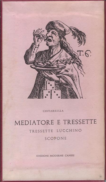 Mediatore e tressette : revole de iocare e pavare con l'aggiunta del tressette lucchino e de lo scopone - Chitarrella - copertina