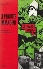 Le perdute immagini : (Introduzioni al Novecento)