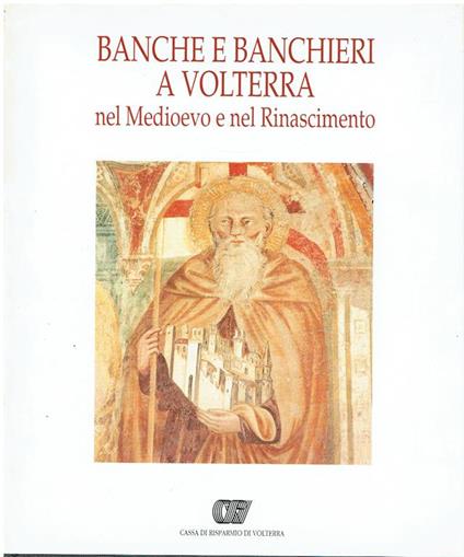 Banche e banchieri a Volterra nel Medioevo e nel Rinascimento - Michele Luzzati - copertina