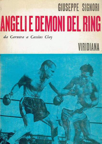 Angeli e demoni del ring : da Carnera a Cassius Clay - Giuseppe Signori - copertina