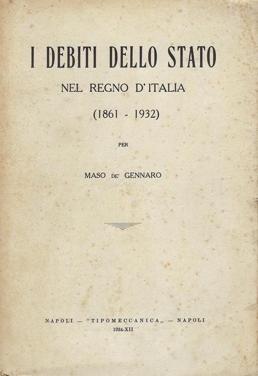 I debiti dello Stato nel Regno d'Italia : 1861-1932 - copertina