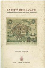 La città della carta : ambiente, società, cultura nella storia di Fabriano