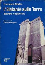 L' elefante sulla torre : itinerario cagliaritano