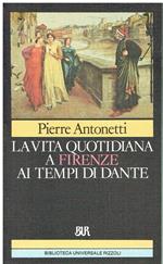 La vita quotidiana a Firenze ai tempi di Dante