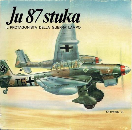 Ju 87 Stuka. Il protagonista della guerra lampo - Giambattista Borelli - copertina