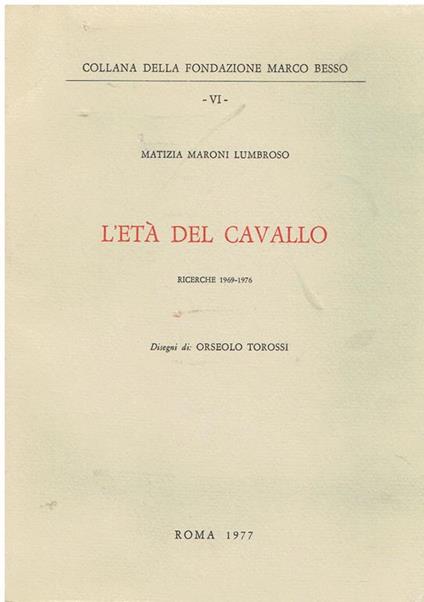 L' età del cavallo : ricerche 1969-1976 - Matizia Maroni Lumbroso - copertina