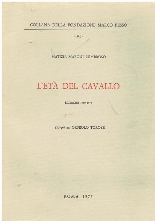 L' età del cavallo : ricerche 1969-1976 - Matizia Maroni Lumbroso - copertina