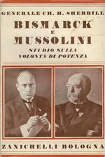 Bismarck e Mussolini : Tradotto da Celestina Gualandi