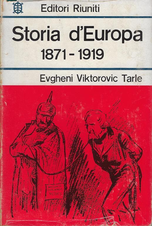 Storia d'Europa : 1871-1919 - Evgheni Viktorovic Tarle - copertina