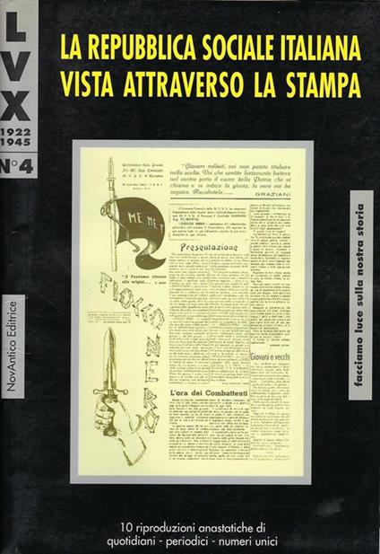 La Repubblica sociale italiana vista attraverso la stampa : 10 riproduzioni  anastatiche di quotidiani, periodici, numeri unici - Libro Usato -  NovAntico - Lux 1922-1945 | IBS