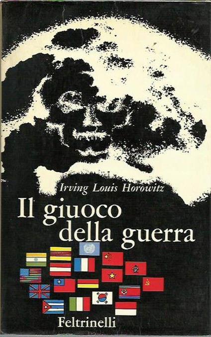 Il Giuoco della guerra - Irving Louis Horowitz - copertina