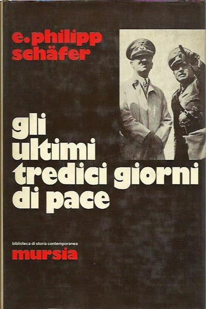 Gli ultimi tredici giorni di pace - E. Philipp Schafer - copertina