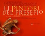 Li Pintori Del Presepio. Natività E Sacra Rappresentazione A Calvi E Nell’Umbria Meridionale. Il Presepio Monumentale Di Calvi Dell’Umbria. Natività E Presepi Artistici Nel Territorio Della Provincia Di Terni