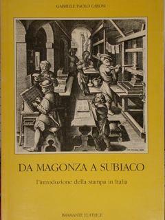 Da Magonza A Subiaco L'Introduzione Della Stampa A Subiaco - Gabriele P. Carosi - copertina