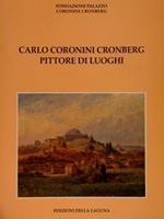 Fondazione Palazzo Coronini Cronberg. CARLO CORONINI CRONBERG PITTORE DI LUOGHI
