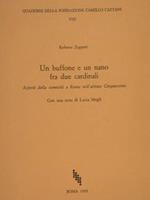 Quaderni della Fondazione Camillo Caetani VIII. UN BUFFONE E UN NANO FRA DUE CARDINALI. Aspetti della comicità a Roma nell'ultimo Cinquecento