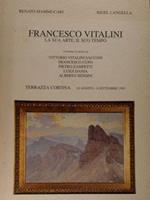 Francesco Vitalini. La sua arte, il suo tempo. Velletri, 10 agosto. 6 settembre 1993