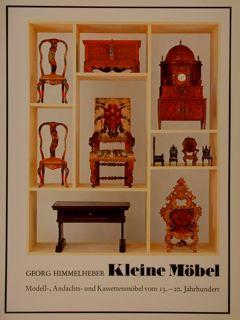 Kleine Moebel. Modell, Andachts-Und Kassettenmoebel Vom 13 20. Jahrhundert. Austellung Im Bayerischen Nationalmuseum, Muenchen, 15. Maerz. 16. Juni 1979 - Georg Himmelheber - copertina