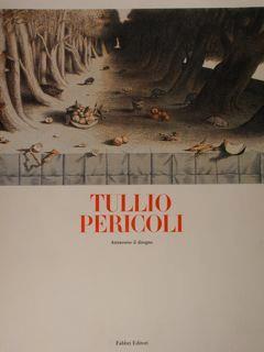 Tullio Pericoli attraverso il disegno. Catalogo mostra, Milano 1991 - Roberto Tassi - copertina