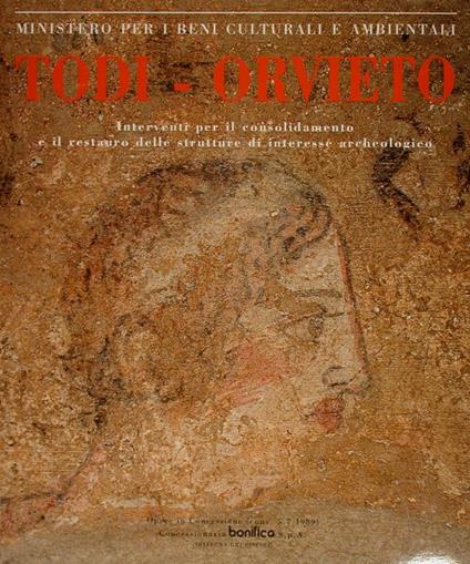 Ministero per i Beni Culturali e Ambientali. TODI. ORVIETO. Interventi per il consolidamento e il restauro delle strutture di interesse archeologico di :Bruschetti P - copertina