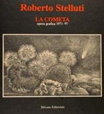 Roberto Stelluti. La Cometa. Opera grafica 1971- 97