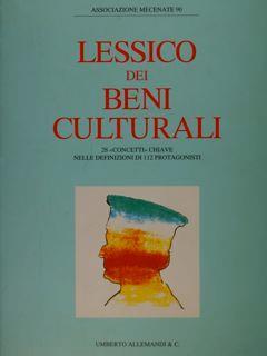 Lessico dei beni culturali. 25 "concetti" chiave nelle definizioni di 112 protagonisti - copertina