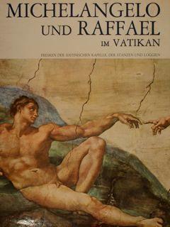 Michelangelo Und Raffael Im Vatikan. Fresken Der Sixtinischen Kappelle, Der Stanzen Und Loggen - copertina