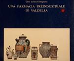 Città di San Giminiano. UNA FARMACIA PREINDUSTRIALE IN VALDELSA