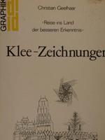 Reise ins Land der besseren Erkenntnis. KLEE-ZEICHNUNGEN